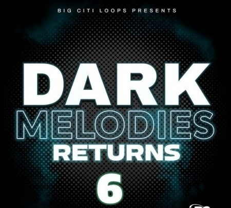 Big Citi Loops Dark Melodies Returns 6 WAV